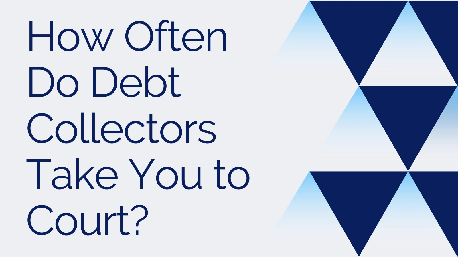 How Often Do Debt Collectors Take You to Court