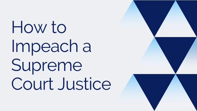 How to Impeach a Supreme Court Justice: A Step-by-Step Guide