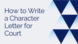 How to Write a Character Letter for Court
