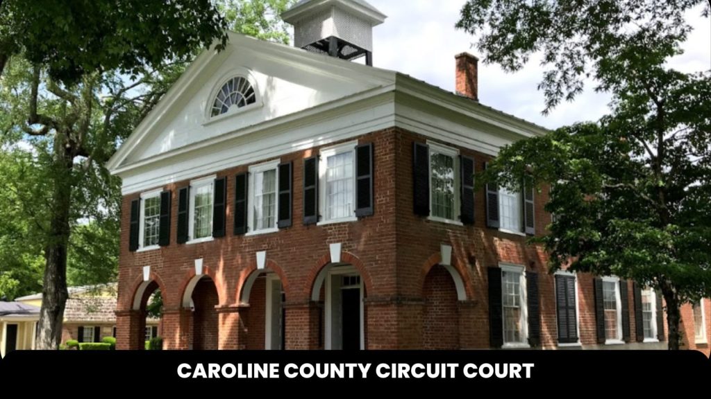 Caroline County Circuit Court The Court Direct
