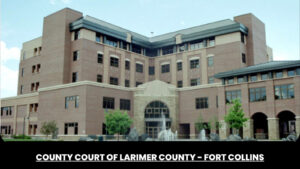 County Court of Larimer County – Fort Collins