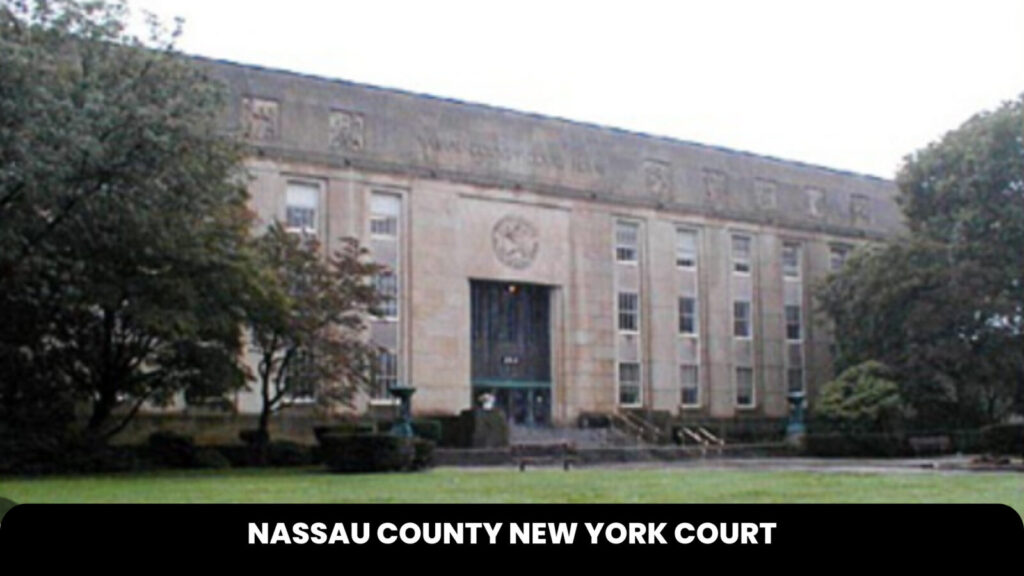 NASSAU COUNTY NEW YORK COURT The Court Direct