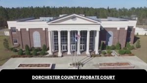 dorchester county probate court