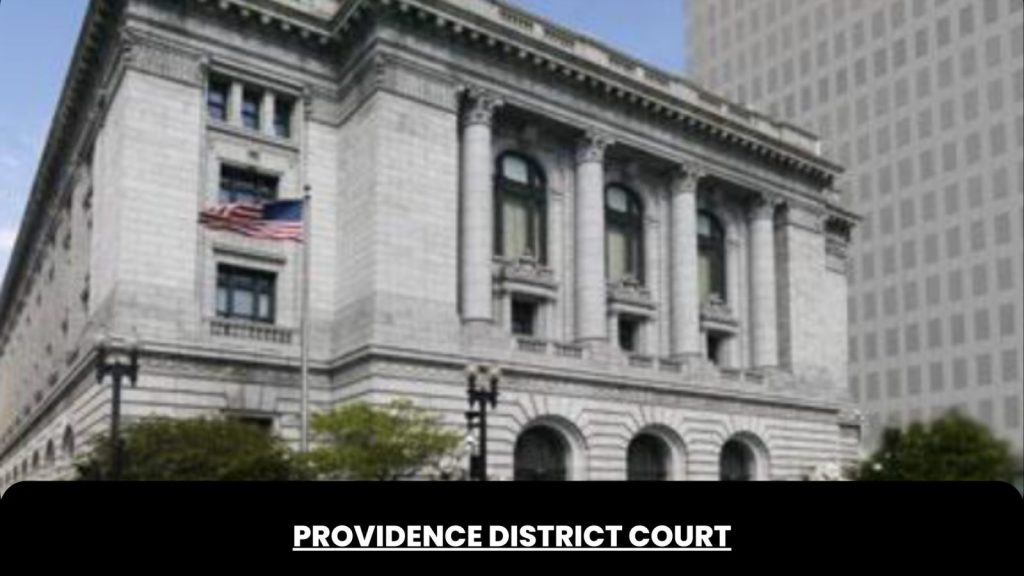 providence district court The Court Direct