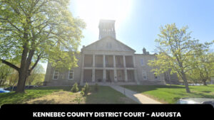 Kennebec County District Court – Augusta